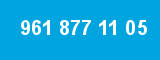 961 877 11 05
